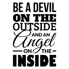 Be a devil and angel