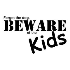 Beware of the kids
