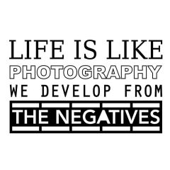 Life is like photography