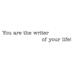 You are the writer